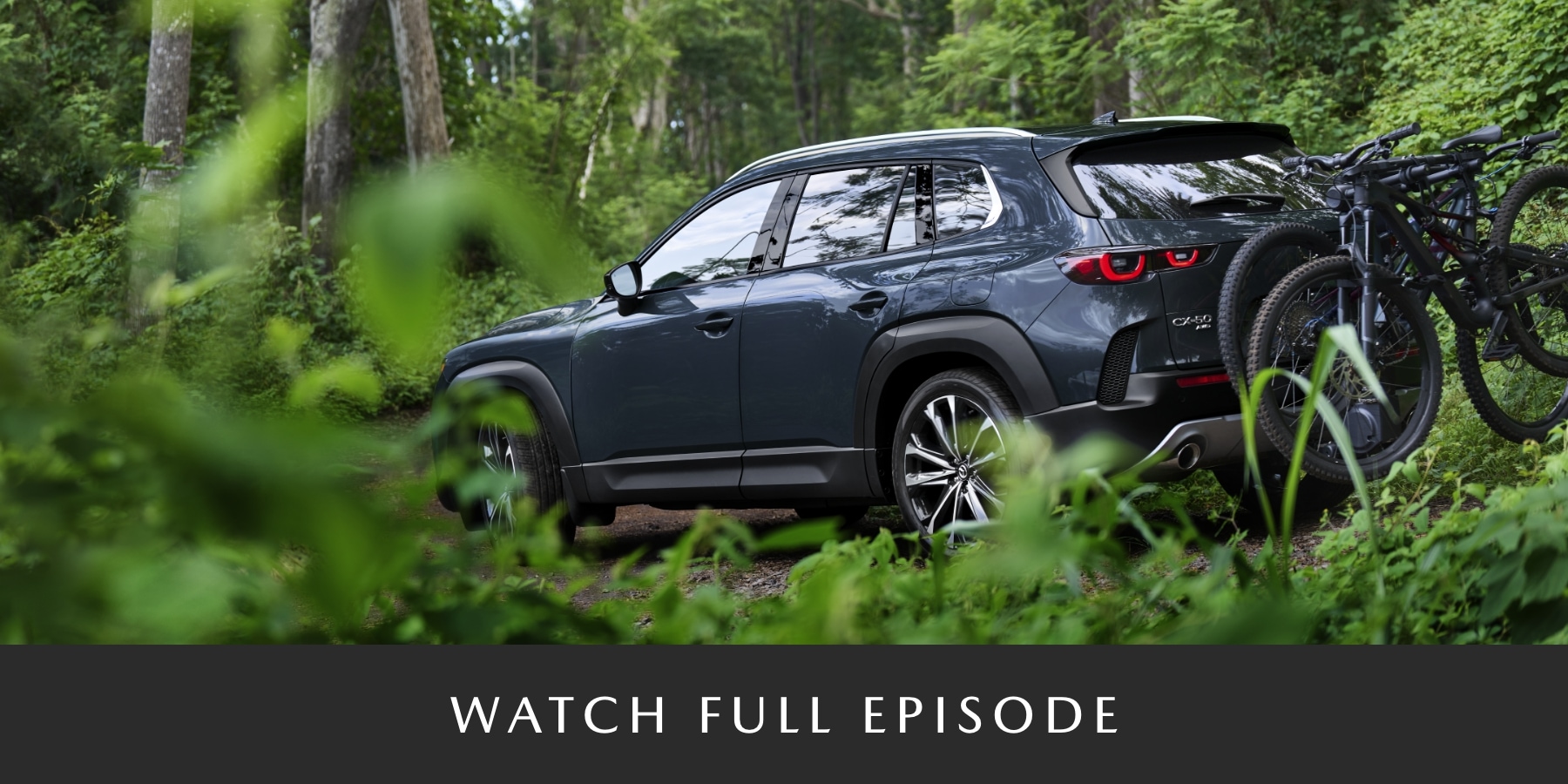 Mazda CX-50 Tasting Wild – Watch the Rainforest & Volcano Episode
